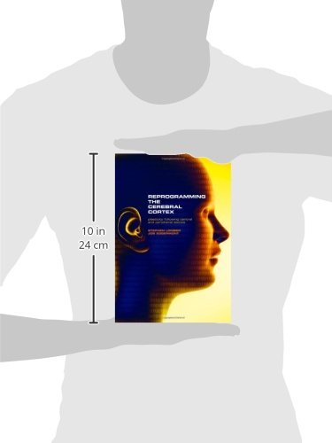 Reprogramming the Cerebral Cortex: Plasticity Following Central and Peripheral Lesions,Used