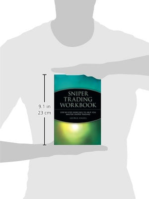 Sniper Trading Workbook: Stepbystep Exercises To Help You Master Sniper Trading,New