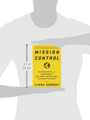 Mission Control: How Nonprofits and Governments Can Focus, Achieve More, and Change the World,Used
