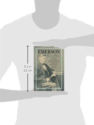 Emerson in His Own Time: A Biographical Chronicle of His Life, Drawn from Recollections, Interviews, and Memoirs by Family, F,Used