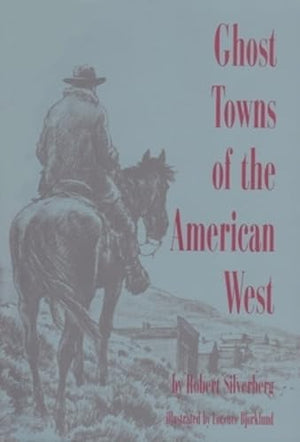 Ghost Towns Of The American West,New