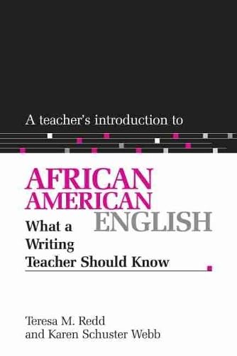 A Teacher's Introduction to African American English: What a Writing Teacher Should Know (NCTE TEACHER'S INTRODUCTION SERIES),Used