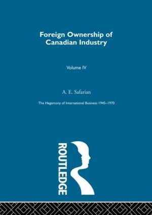 Foreign Ownership Canadn Indus (The Rise Of International Business)