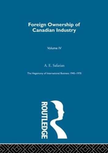 Foreign Ownership Canadn Indus (The Rise Of International Business)