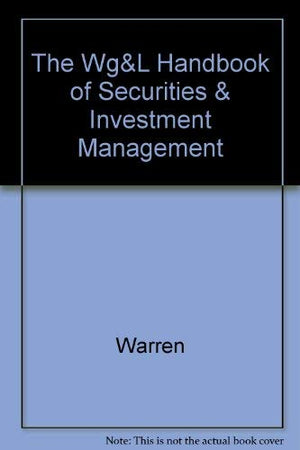 Warren, Gorham, & Lamont Handbook of Securities and Investment Management,Used