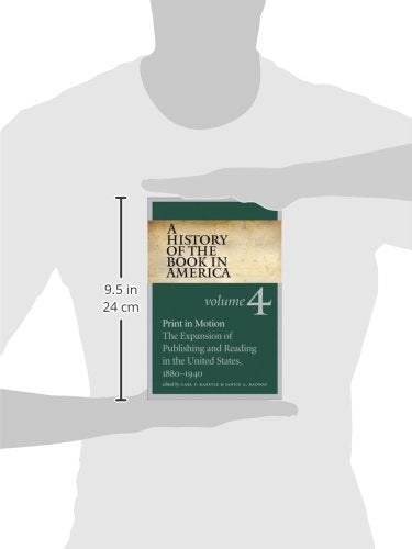 A History Of The Book In America: Print In Motion: The Expansion Of Publishing And Reading In The United States, 18801940