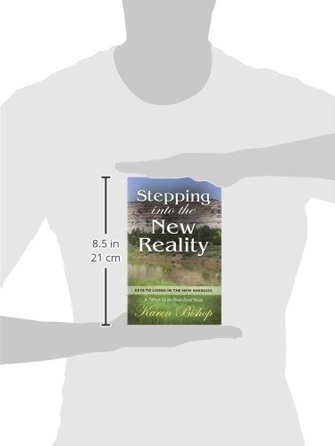 Stepping Into the New Reality: Keys to Living in the New Energies (A 