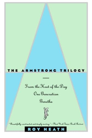 The Armstrong Trilogy: From the Heat of the Day/One Generation/Genetha,Used