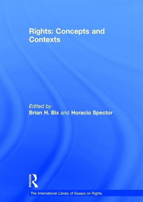 Rights: Concepts and Contexts (The International Library of Essays on Rights),Used