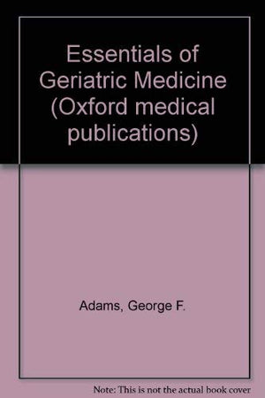 Essentials Of Geriatric Medicine