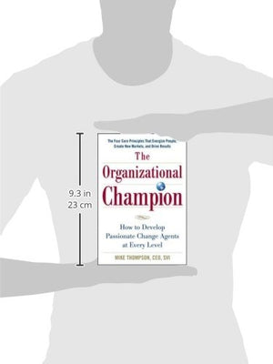 The Organizational Champion: How to Develop Passionate Change Agents at Every Level,Used