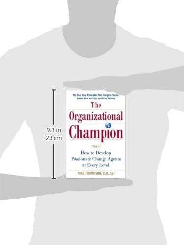 The Organizational Champion: How to Develop Passionate Change Agents at Every Level,Used