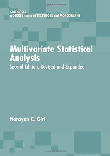 Multivariate Statistical Analysis: Revised And Expanded (Statistics: a Series of Textbooks and Monographs),Used