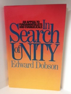 In search of unity: An appeal to fundamentalists and evangelicals,Used