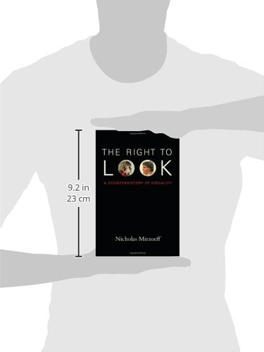 The Right To Look: A Counterhistory Of Visuality,New