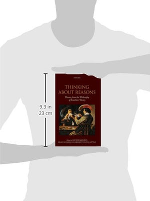 Thinking About Reasons: Themes from the Philosophy of Jonathan Dancy,Used
