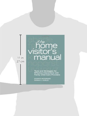 The Home Visitor's Manual: Tools and Strategies for Effective Interactions with Family Child Care Providers,Used