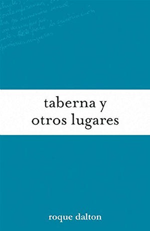 Taberna y otros lugares (Coleccin Roque Dalton) (Spanish Edition),Used