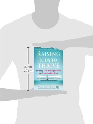 Raising Kids to Thrive: Balancing Love With Expectations and Protection With Trust,Used