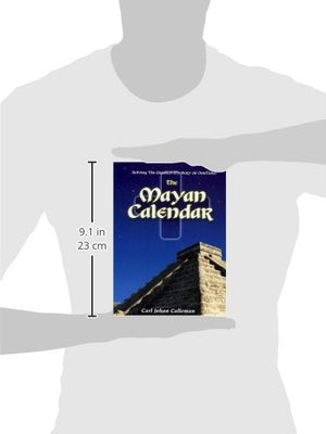 Solving the Greatest Mystery of Our Time: The Mayan Calendar,Used