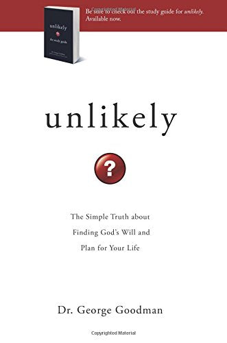 Unlikely: The Simple Truth about Finding God's Will and Plan for Your Life,Used