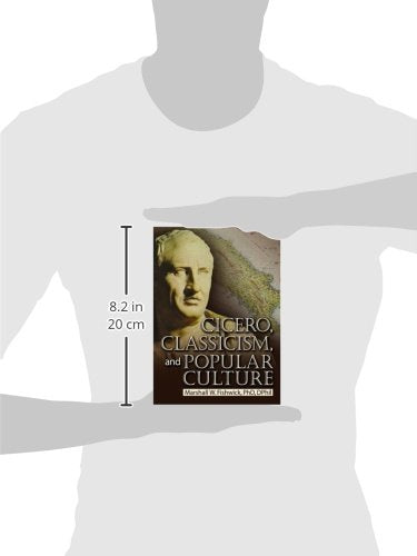 Cicero, Classicism, And Popular Culture,Used