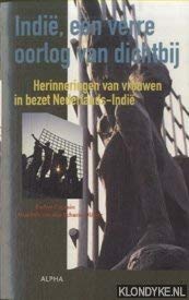 Indie, Een Verre Oorlog Van Dichtbij: Herinneringen Van Vrouwen In Bezet Nedelandsindie (Dutch Edition),Used