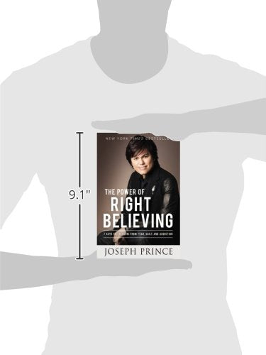 The Power Of Right Believing: 7 Keys To Freedom From Fear, Guilt, And Addiction,Used