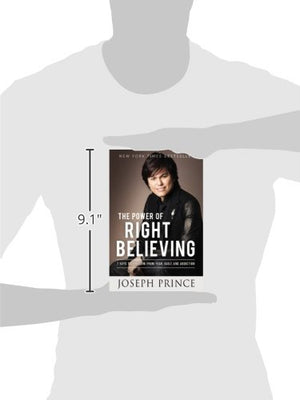 The Power Of Right Believing: 7 Keys To Freedom From Fear, Guilt, And Addiction,New