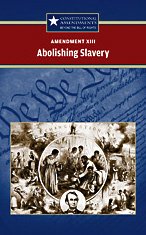 Amendment Xiii: Abolishing Slavery (Constitutional Amendments),New