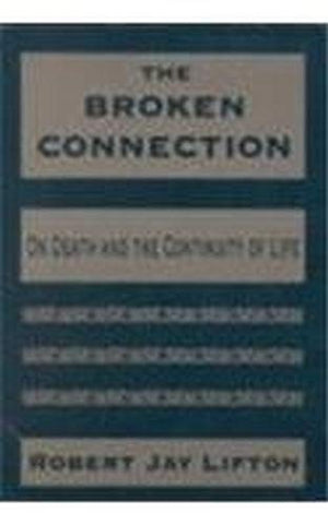 The Broken Connection: On Death and the Continuity of Life,Used