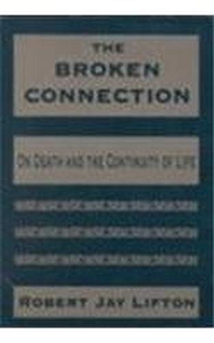 The Broken Connection: On Death and the Continuity of Life,Used