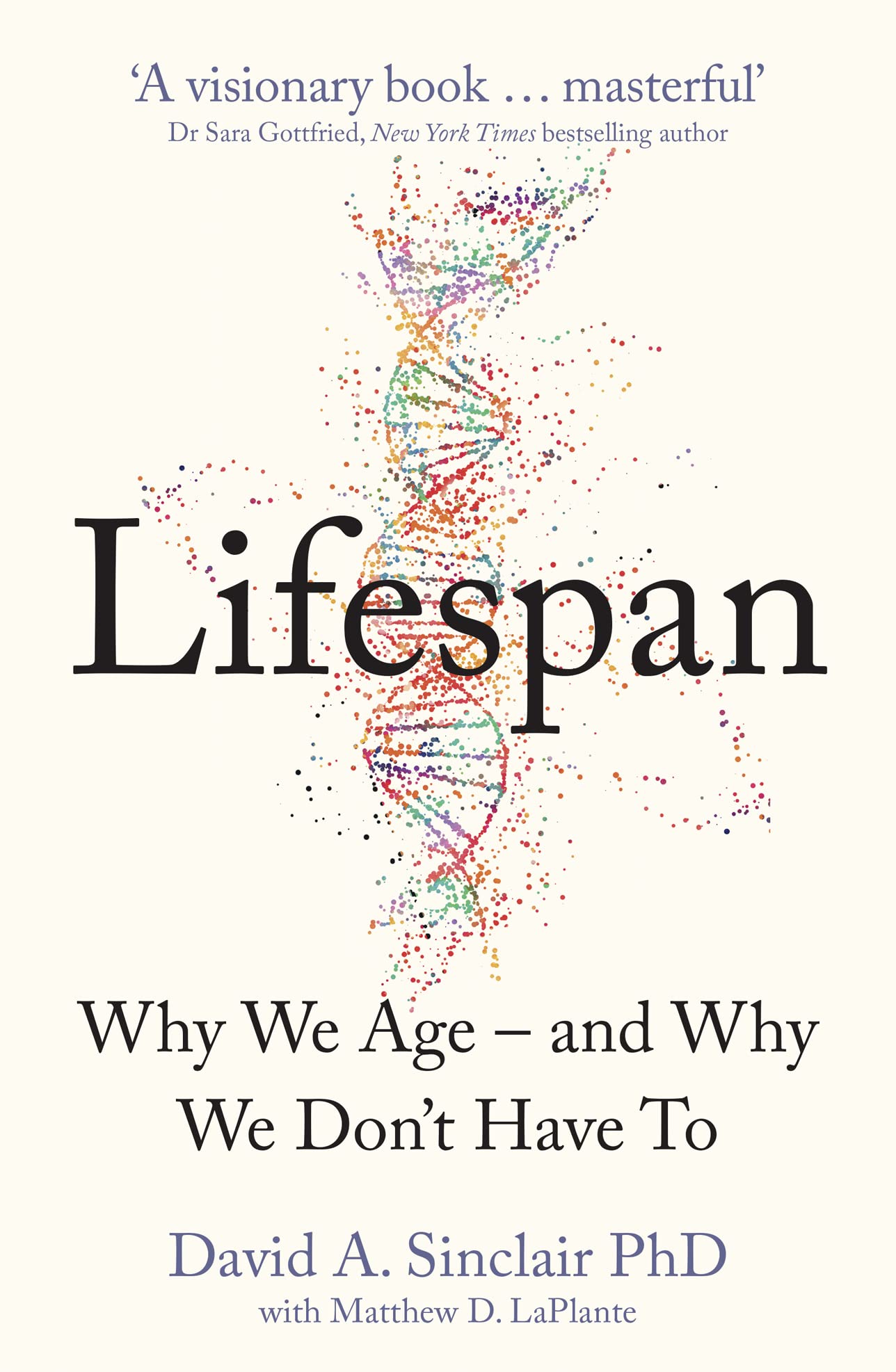 Lifespan: Why We Age  And Why We Don,New