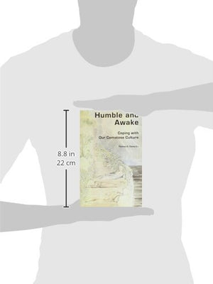 Humble and Awake: Coping with our Comatose Culture,Used