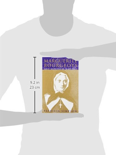 Marguerite Bourgeoys and Montreal, 16401665 (Volume 27) (McGillQueen's Studies in the History of Religion),Used