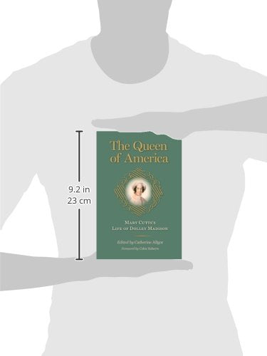 The Queen of America: Mary Cutts's Life of Dolley Madison (Jeffersonian America),Used