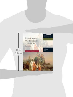 Exploring The Old Testament: A Guide To The Pentateuch (Exploring The Bible Series)
