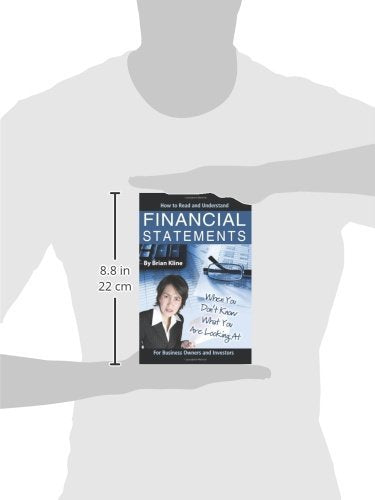 How to Read and Understand Financial Statements When You Don t Know What You Are Looking At: For Business Owners and Investors