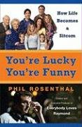 You're Lucky You're Funny: How Life Becomes a Sitcom,Used