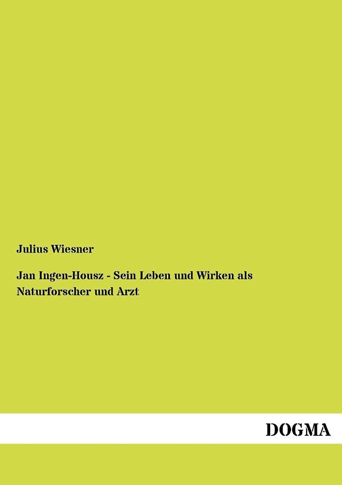 Jan IngenHousz  Sein Leben und Wirken als Naturforscher und Arzt (German Edition),Used