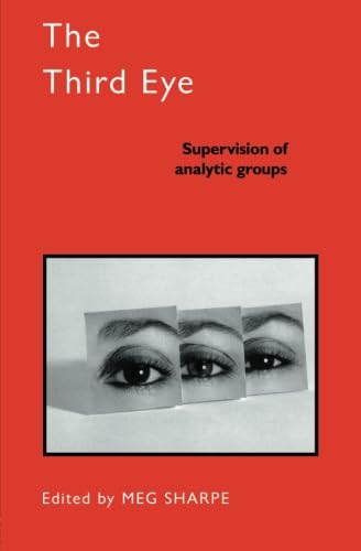 The Third Eye: Supervision of Analytic Groups (The International Library of Group Psychotherapy and Group Process),Used