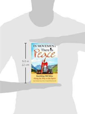 In Movement There Is Peace: Stumbling 500 Miles Along the Way to the Spirit,Used