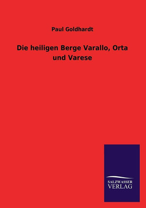 Die Heiligen Berge Varallo, Orta Und Varese (German Edition),Used