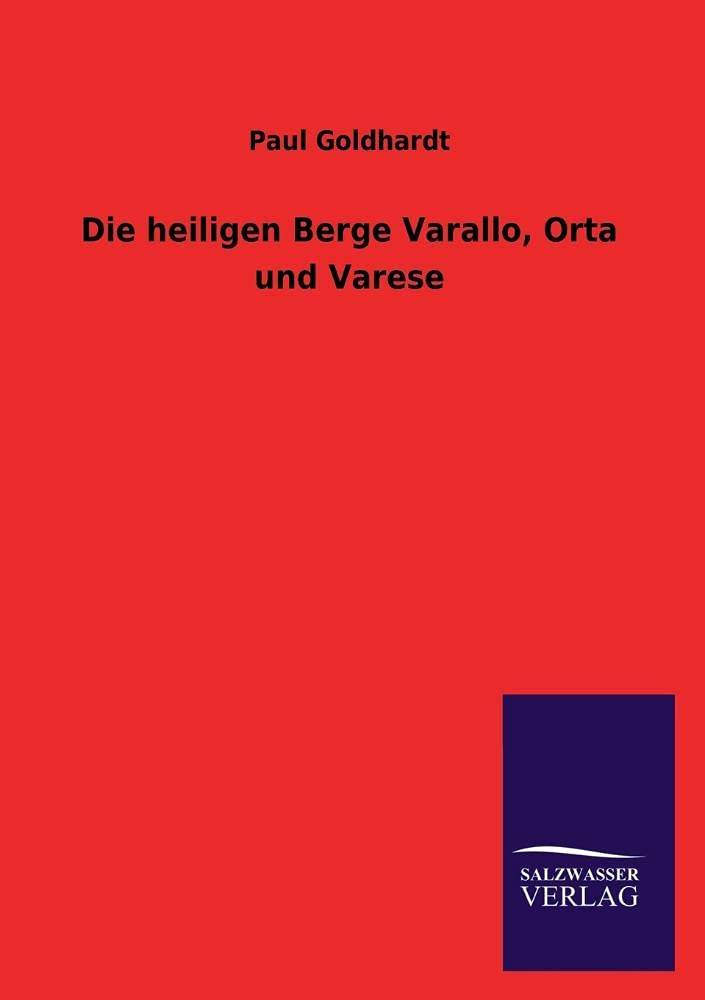 Die Heiligen Berge Varallo, Orta Und Varese (German Edition),Used