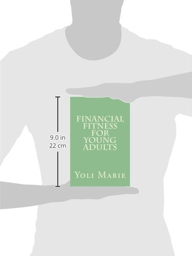 Financial Fitness For Young Adults: 7 Simple Steps To Change Your Life For The Better Financially,Used