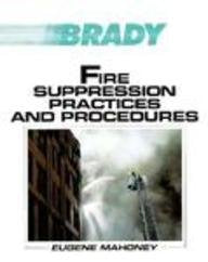 Fire Suppression Practices and Procedures (Brady Fire Science Series),Used