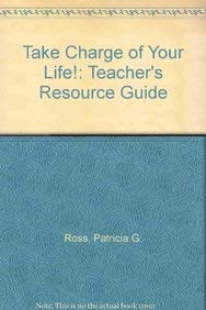 Take Charge Of Your Life!: Teacher'S Resource Guide,Used