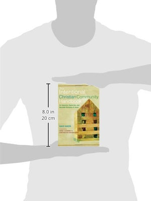 The Intentional Christian Community Handbook: For Idealists, Hypocrites, and Wannabe Disciples of Jesus,Used