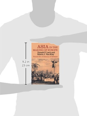 Asia in the Making of Europe, Volume III: A Century of Advance. Book 4: East Asia (Volume 3) (Asia in the Making of Europe Vol. ,Used