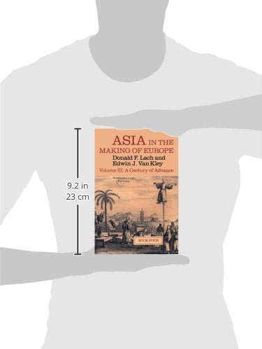 Asia in the Making of Europe, Volume III: A Century of Advance. Book 4: East Asia (Volume 3) (Asia in the Making of Europe Vol. ,Used